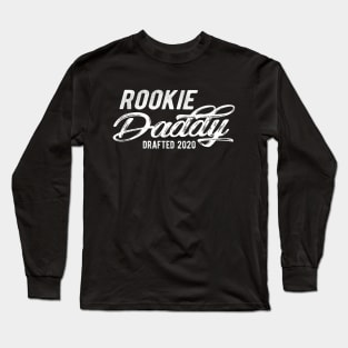 New Daddy - Rookie daddy drafted 2020 Long Sleeve T-Shirt